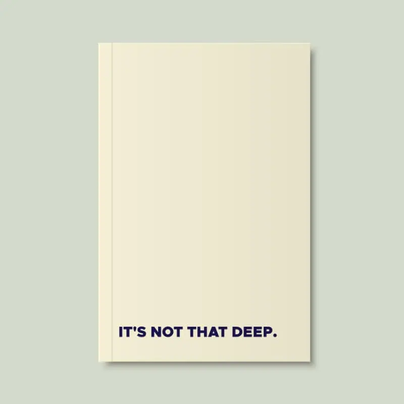 MBH Press- Notebook - Its not that deep